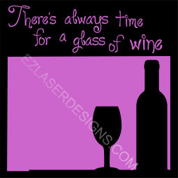 There's Always Time for a Glass of Wine